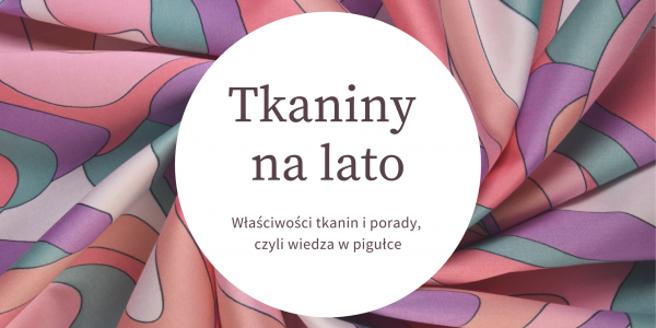 Idealne tkaniny na lato!